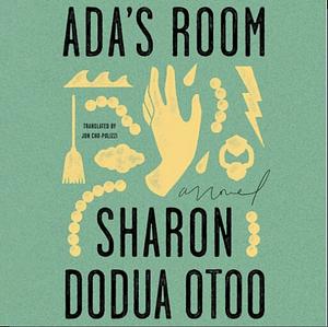 Ada's Room by Sharon Dodua Otoo