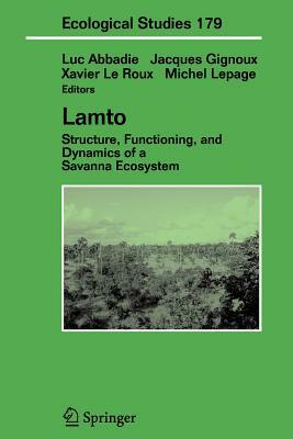 Lamto: Structure, Functioning, and Dynamics of a Savanna Ecosystem by 