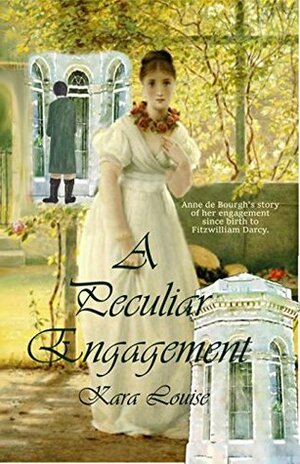 A Peculiar Engagement by Kara Louise