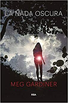 La nada oscura by Meg Gardiner