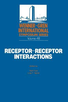 Receptor-Receptor Interactions: A New Intramembrane Integrative Mechanism by Kjell Fuxe, Luigi F. Agnati