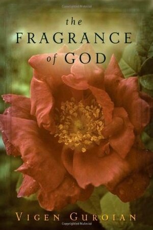 The Fragrance of God by Vigen Guroian