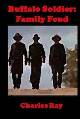 Buffalo Soldier: Family Feud by Charles Ray