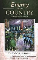 Enemy in the Country: Satires and Novellas by Theodor Lessing