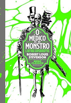 O Médico e O Monstro & Outros Experimentos by Robert Louis Stevenson, Paulo Raviere, Alcimar Frazão