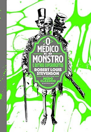 O Médico e O Monstro & Outros Experimentos by Paulo Raviere, Alcimar Frazão, Robert Louis Stevenson