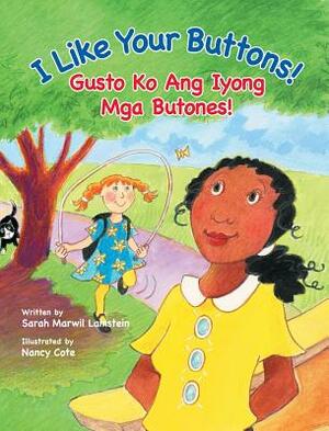 I Like Your Buttons! / Gusto Ko Ang Iyong MGA Butones!: Babl Children's Books in Tagalog and English by Sarah Lamstein