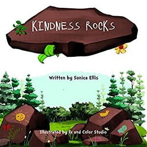 Kindness Rocks: A children's stone, rock painting and kindness book. by Fx Color Studio, Sonica Ellis