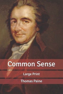 Common Sense: Large Print by Thomas Paine