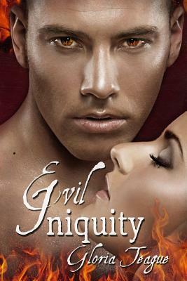 Evil iniquity by Gloria Teague