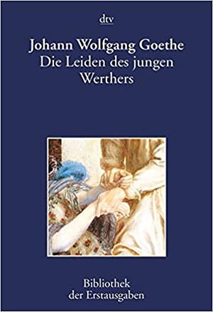 Die Leiden des jungen Werthers by Johann Wolfgang von Goethe