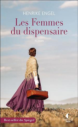 Les femmes du dispensaire by Henrike Engel