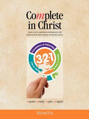 Complete in Christ by Michael Fox