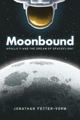 Moonbound: A Graphic History of Apollo 11 by Jonathan Fetter-Vorm, Michael Collins