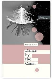 Dance by the Canal by Kerstin Hensel, Jen Calleja