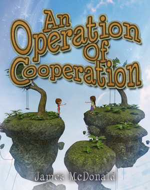 An Operation Of Cooperation by James McDonald