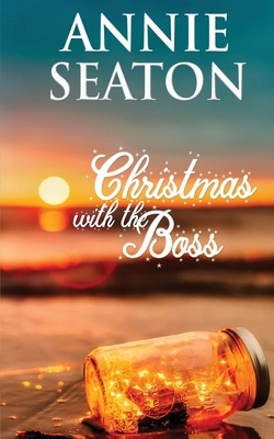 Christmas With the Boss by Annie Seaton