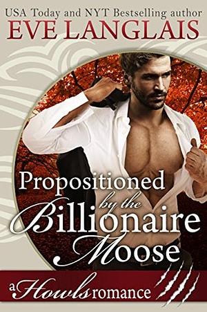 Propositioned by the Billionaire Moose by Eve Langlais