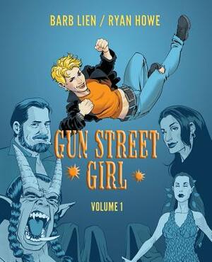 Gun Street Girl, Volume 1 by Barb Lien