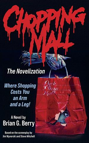 Chopping Mall: The Novelization by Brian G Berry