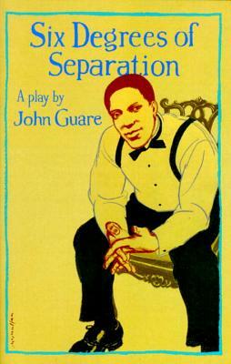 Six Degrees of Separation: A Play by John Guare