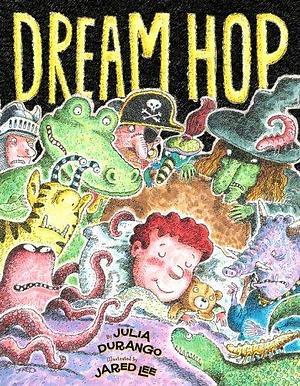 Dream Hop by Julia Durango, Julia Durango