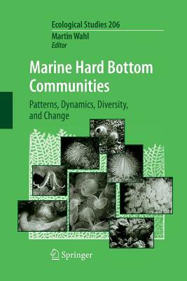 Marine Hard Bottom Communities: Patterns, Dynamics, Diversity, and Change by 