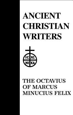 39. the Octavius of Marcus Minucius Felix by 