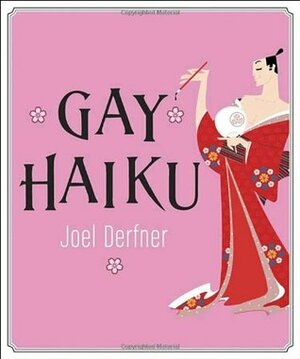 Gay Haiku by Joel Derfner