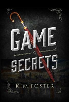 Game of Secrets by Kim Foster
