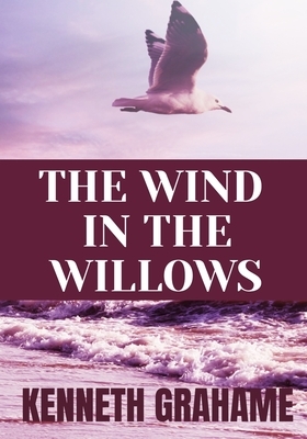 The Wind in the Willows by Kenneth Grahame