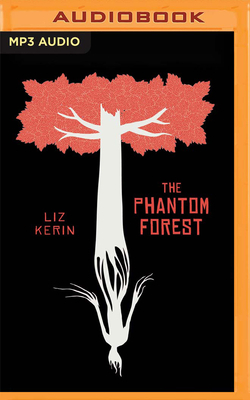 The Phantom Forest by Liz Kerin