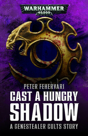 Cast a Hungry Shadow by Peter Fehervari