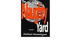 The Naughty Yard by Michael Hemmingson