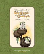 The Complete Adventures of Snugglepot and Cuddlepie The Deluxe Edition by May Gibbs