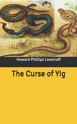 The Curse of Yig by H.P. Lovecraft