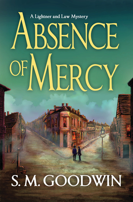 Absence of Mercy: A Lightner and Law Mystery by S. M. Goodwin