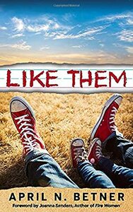 Like Them: Inspiration for Kingdom Living from Life's Undercover Teachers by April Betner