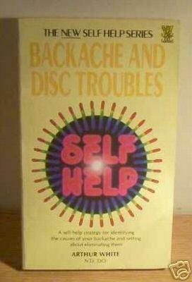 Backache and Disc Troubles by Arthur White