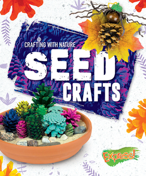 Seed Crafts by Betsy Rathburn