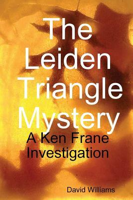 The Leiden Triangle Mystery by David Williams