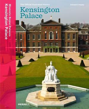 Kensington Palace: The Official Illustrated History by Rose Issa