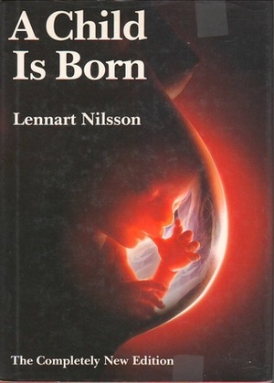 A Child Is Born by Lennart Nilsson