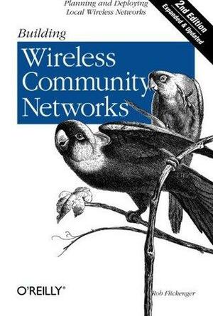 Building Wireless Community Networks by Rob Flickenger