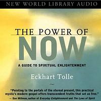 The Power of Now: A Guide to Spiritual Enlightenment by Eckhart Tolle