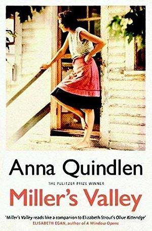 Millers Valley by Anna Quindlen, Anna Quindlen