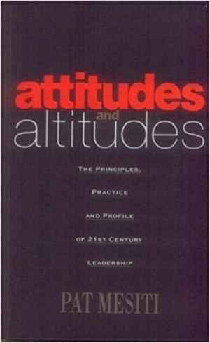 Attitudes and Altitudes by Pat Mesiti