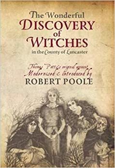 Pott's Discovery of witches in the county of Lancaster by Thomas Potts