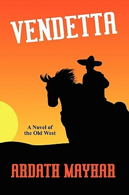 Vendetta: A Novel of the Old West by Ardath Mayhar