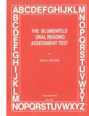 The Blumenfeld Oral Reading Assessment Test by Samuel L. Blumenfeld